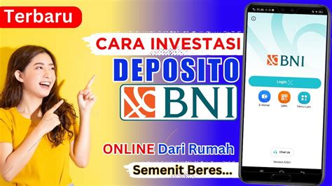 Cara Investasi Deposito Di Bni Mobile Banking Buka Deposito Bni Online Nabung Deposito Bni