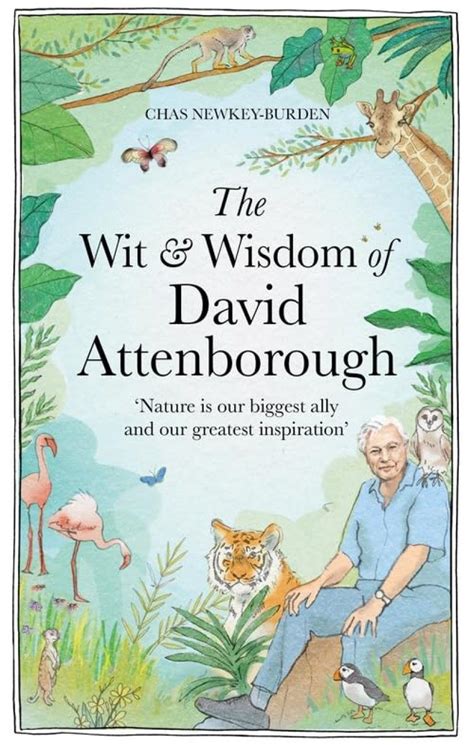 The Wit And Wisdom Of David Attenborough A Celebration Of Our Favourite