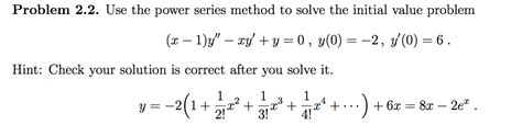 Solved Use The Power Series Method To Solve The Initial