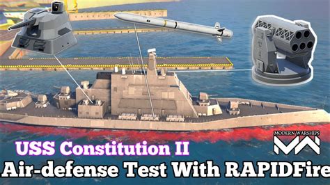 Uss Constitution Ii Air Defense Test With Rapidfire Modern Warships Youtube