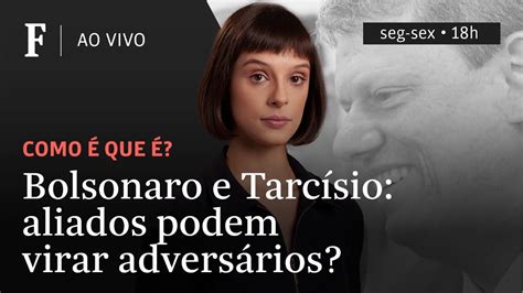 Como Que Bolsonaro E Tarc Sio Aliados Podem Virar Advers Rios