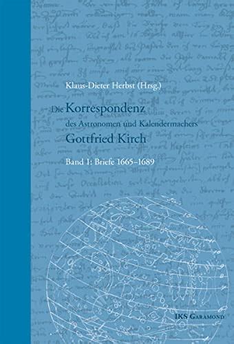 Die Korrespondenz 01 Des Astronomen Und Kalendermachers Gottfried Kirch