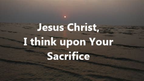 Jesus Christ, I think upon your sacrifice song with Lyrics Accordi ...