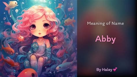 Abby Name Meaning Origin And Popularity Youtube