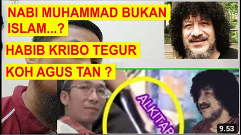 Nabi Muhammad Buk N Sl M Habib Kribo Tegur Koh Agus Tan Youtube