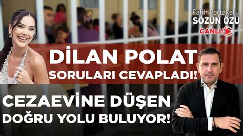 D Lan Polat Sorulari Cevapladi Cezaev Ne D En Do Ru Yolu Buluyor