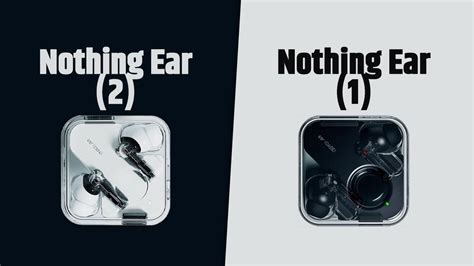 Nothing Ear 2 Vs Nothing Ear 1 Full Comparison Youtube