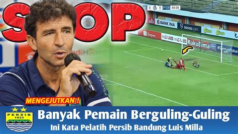 Tak Biasa Banyak Berguling Guling Begini Kata Pelatih Persib Luis