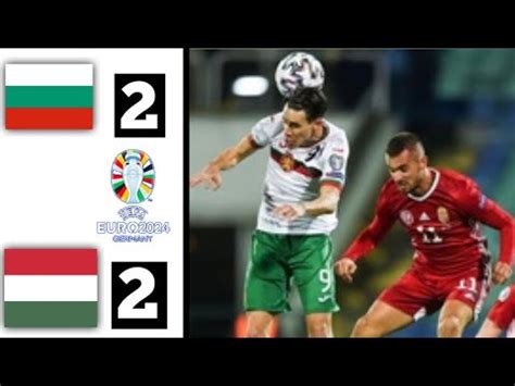 Bulgaria Vs Hongaria Hasil Qualifikasi Euro Tadi Malam YouTube