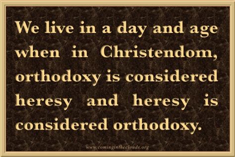 Orthodoxy Is Heresy - Coming In The Clouds