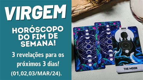 Virgem HorÓscopo Do Fim De Semana 3 RevelaÇÕes Para Os PrÓximos 3 Dias 080910 De Mar24