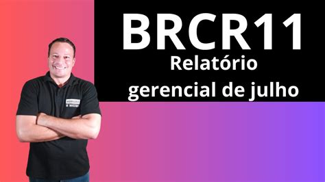 Brcr Relat Rios De Julho De Youtube