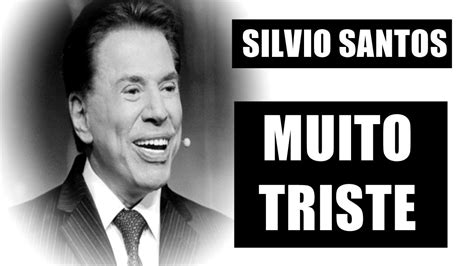 🔴infelizmente Silvio Santos Aos 90 Anos Chega Triste NotÍcia Youtube