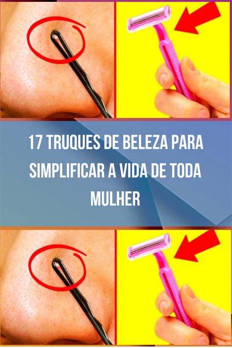 17 Truques De Beleza Para Simplificar A Vida De Toda Mulher Ligados