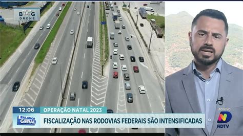 Opera O Natal Prf Refor A Fiscaliza O Nas Rodovias Federais Para