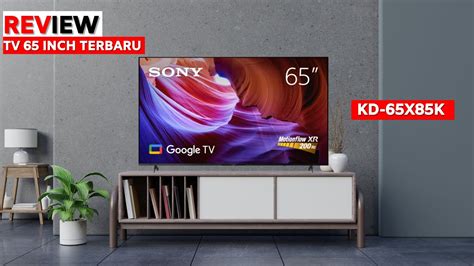 REVIEW LED TV 65 INCH TERBARU SONY SONY KD 65X85K YouTube