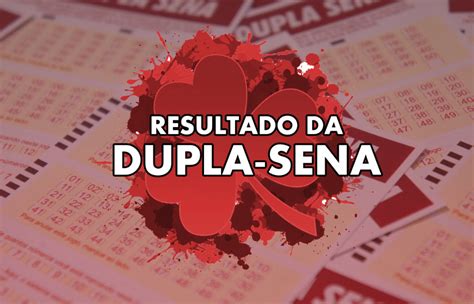 Resultado Da Dupla Sena De Hoje Loterias Da Sorte