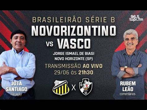 Novorizontino X Vasco Brasileir O S Rie B Rodada