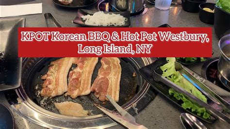 KPOT Korean BBQ Hot Pot Westbury Long Island NY YouTube