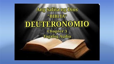 Ang Salita Ng Dios Biblia 5 Aklat Sa Lumang Tipan Deuteronomio Chapter 3 Tagalog Audio Youtube