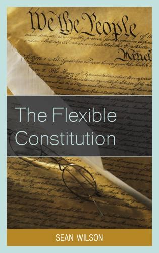 The Flexible Constitution - 9780739197301