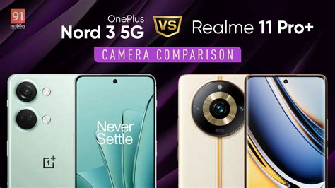 OnePlus Nord 3 5G Vs Realme 11 Pro Camera Comparison Who Has The Edge