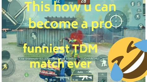 PUBG TDM Gameplay Funniest Match Ever Becoming A Pro Player Is Not An