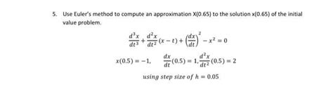 Answered 5 Use Eulers Method To Compute An… Bartleby