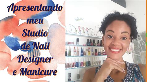 Montando Meu Studio De Nail Designer E Manicure Youtube