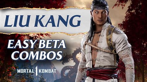 Liu Kang Easy Beta Combos Mortal Kombat 1 Youtube