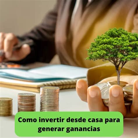 Como Invertir Desde Casa Para Generar Ganancias Trabajo Desde Casa Hoy