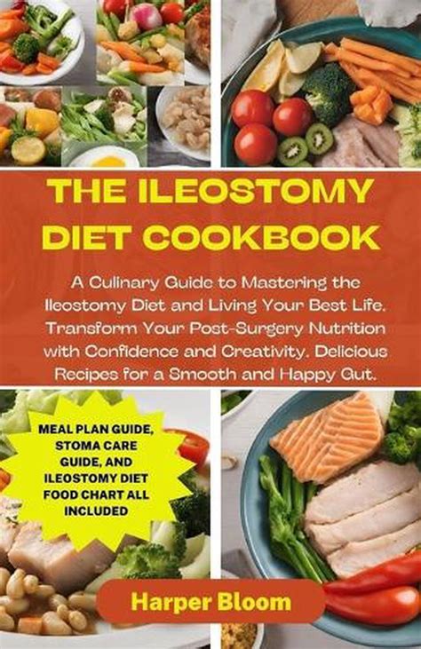 The Ileostomy Diet Cookbook A Culinary Guide To Mastering The