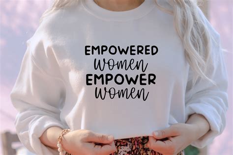 Empowered Women Empower Women Svg Graphic By Goodprintsshop · Creative