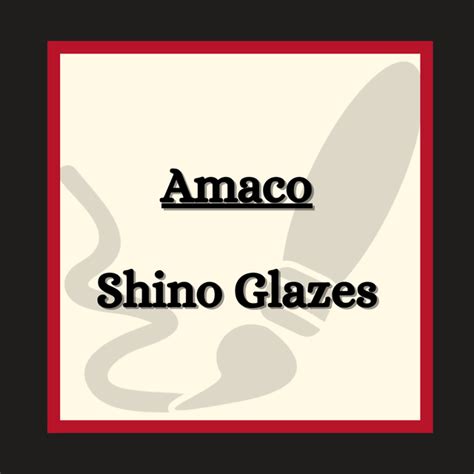 Amaco - Shino Glazes | The Kiln Doctor