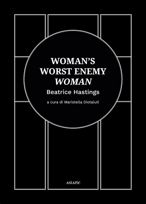 Womans Worst Enemy Woman By Beatrice Hastings Goodreads