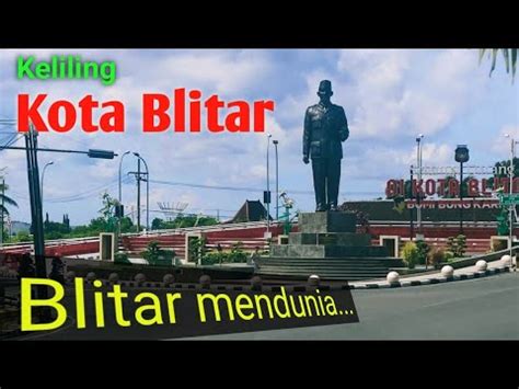 Kota Blitar Keliling Kota Blitar Bumi Bung Karno Kota Pembela