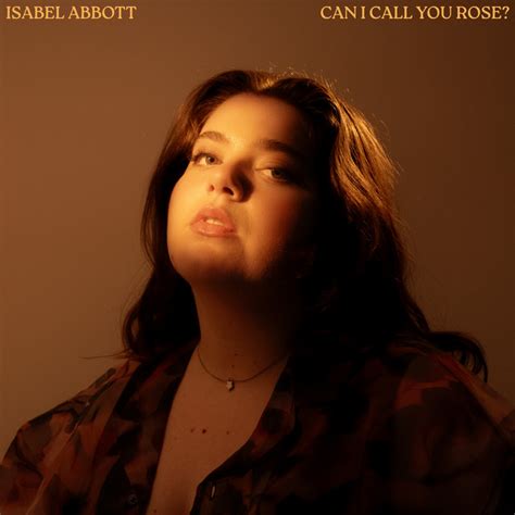 Can I Call You Rose Song By Isabel Abbott Spotify