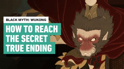 Black Myth Wukong How To Reach The Secret Ending True Ending Ign