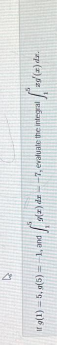 Solved If G 1 5 G 5 −1 And ∫15g X Dx −7 Evaluate The