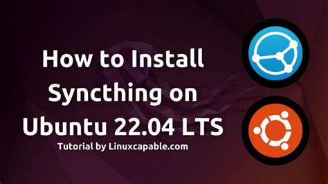 How To Install Syncthing On Ubuntu 22 04 LTS