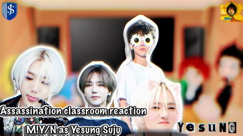 Assassination Classroom Reaction M Y N As Yesung Suju My Au Not Part