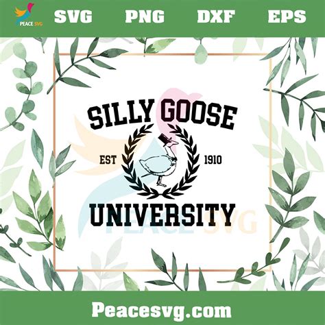 Silly Goose University Funny Goose Svg Graphic Designs Files Peacesvg