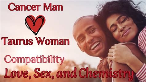 Cancerman And Tauruswoman Compatibility Love Sex And Chemistry Youtube