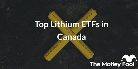 Top Lithium Etfs In Canada The Motley Fool Canada