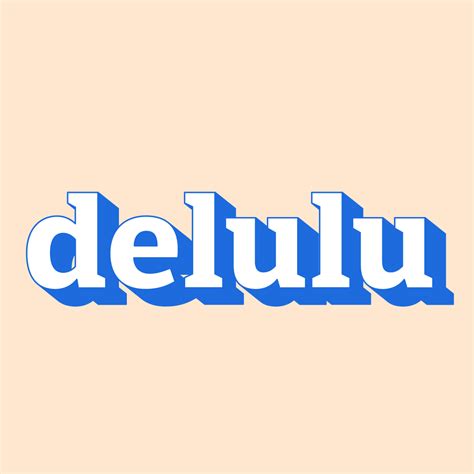 Delulu Meaning Origin Slang By Dictionary