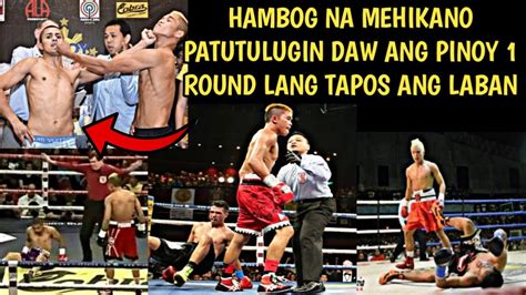 Hambog Na Mexicano Patutulugin Daw Ang Pinoy 1 Round Tapos Ang Laban