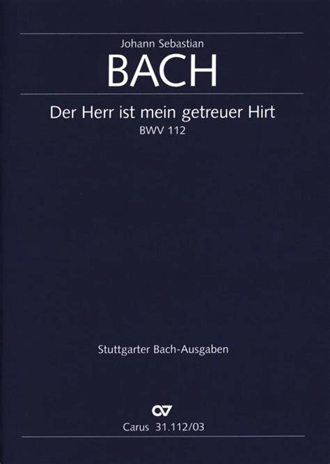 Der Herr Ist Mein Getreuer Hirt BWV 112 Von Johann Sebastian Bach Im