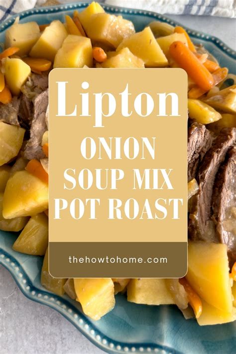 Easy Lipton Onion Soup Mix Pot Roast Recipe The How To Home