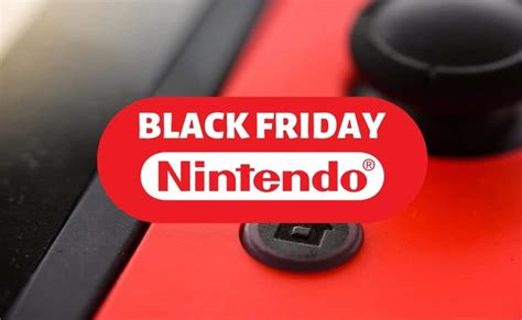 Black Friday Nintendo Switch 2023 Découvrez Maintenant Les Meilleures