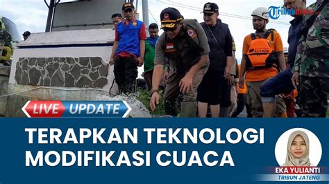 BNPB Terapkan Teknologi Modifikasi Cuaca Di Jateng Situasi Tetap Cerah